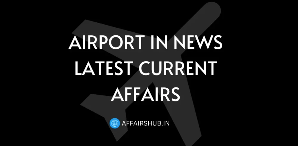 Airport in News Latest Current Affairs