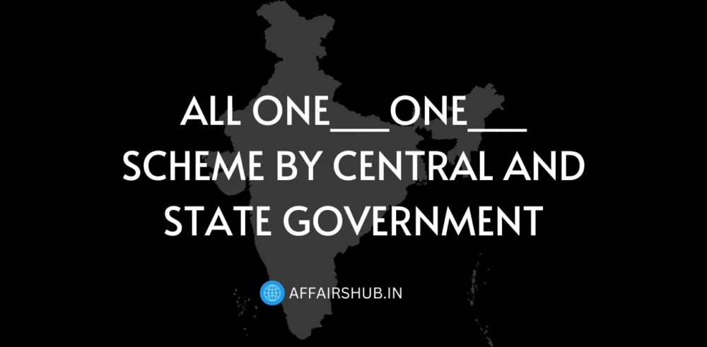 All One__One__ Scheme by Central and State Government