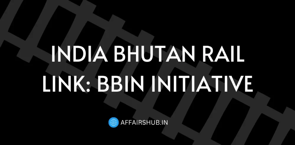 India Bhutan Rail Link BBIN Initiative