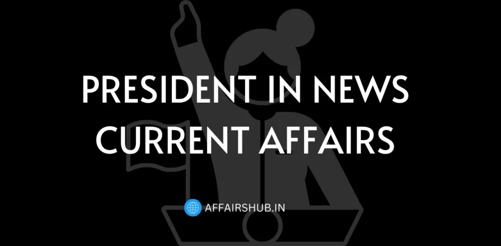 President Droupadi Murmu Current Affairs in News