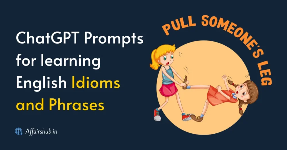 ChatGPT Prompts for learning English Idioms and Phrases