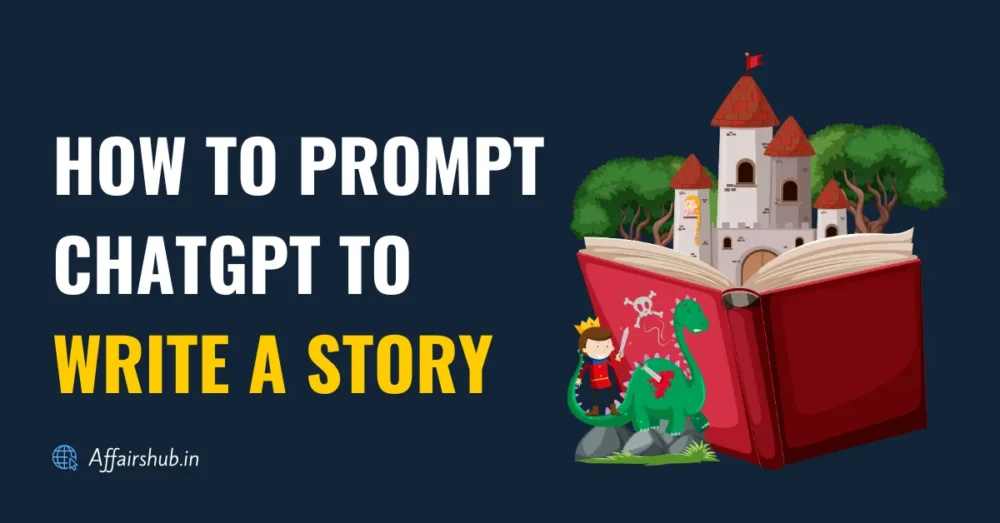 How to Prompt ChatGPT to Write a Story